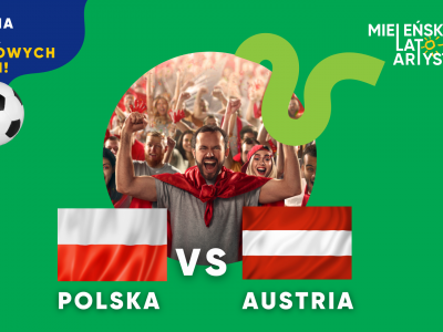 Mieleńska Strefa Kibica. Polska vs. Austria
