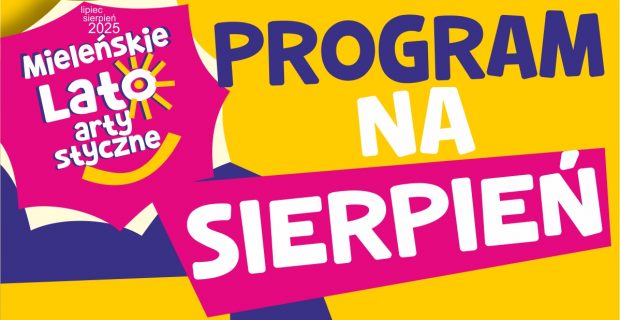 Program Mieleńskiego Lata Artystycznego na sierpień