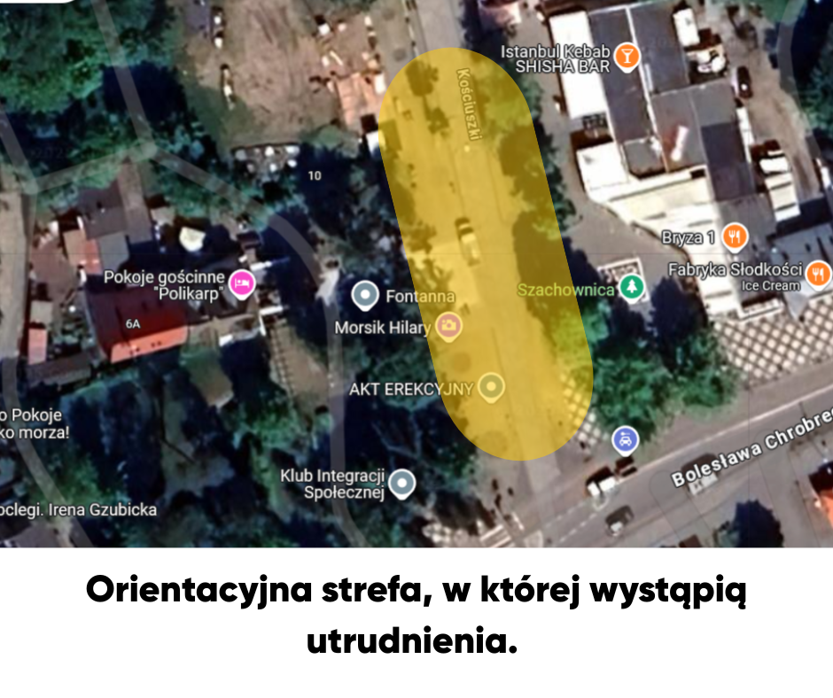 Grafika przedstawiająca mapę Google, skrzyżowanie ul. Kościuszki i Bolesława Chrobrego. Żółtym kolorem zaznaczona jest orientacyjna strefa, w której wystąpią utrudnienia w ruchu podczas wydarzeń na deptaku - od ul. Kościuszki 2 do skrzyżowania z ul. Bolesława Chrobrego.