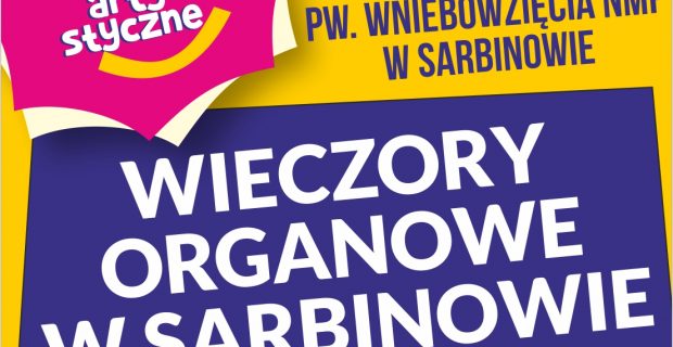 Wieczory Organowe w Sarbinowie w ramach 59. Międzynarodowego Festiwalu Wokół Organów Pomorza