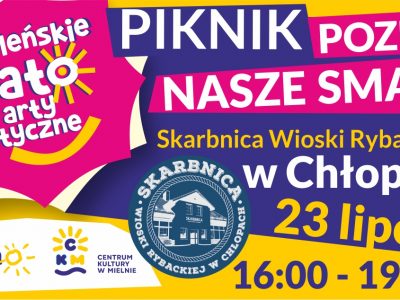 Piknik “Poznaj nasze smaki” w Skarbnicy Wioski Rybackiej w Chłopach